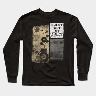 I Just Wet My Plants Gardening Fashion Long Sleeve T-Shirt